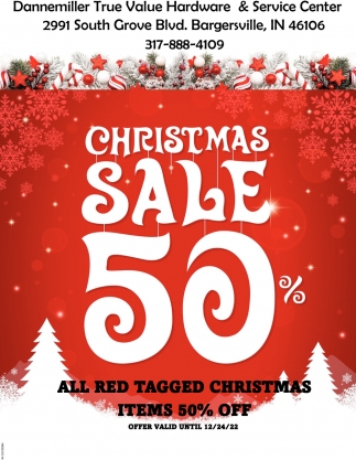 All Red Tagged Christmas Items 50 OFF Dannemiller True Value Hardware